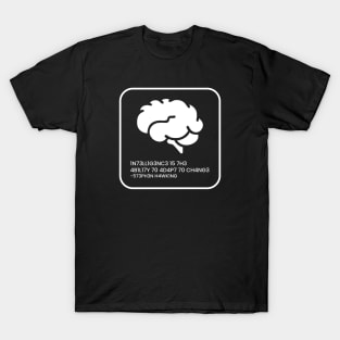 Intelligence Is The Ability To Adapt To Change T-Shirt